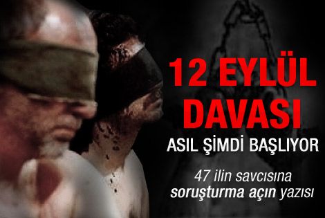 12 Eylül davası asıl şimdi başlıyor