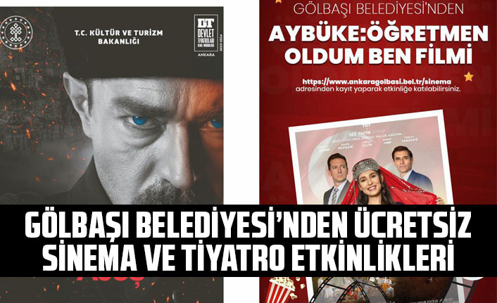 GÖLBAŞI BELEDİYESİ’NDEN ÜCRETSİZ SİNEMA VE TİYATRO ETKİNLİKLERİ