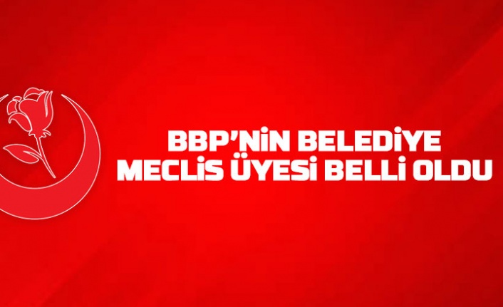 BBP'NİN Gölbaşı Belediye Meclis Üyesi Listesi belli oldu...