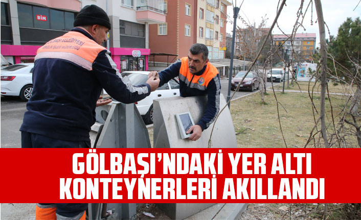 GÖLBAŞI’NDAKİ YER ALTI KONTEYNERLERİ AKILLANDI