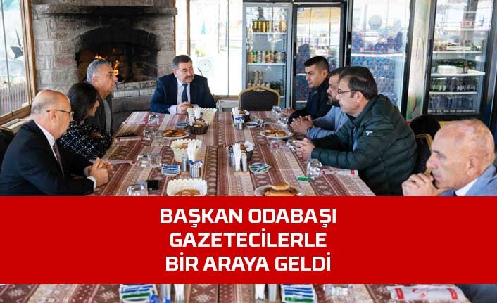 Başkan Odabaşı gazetecilerle bir araya geldi