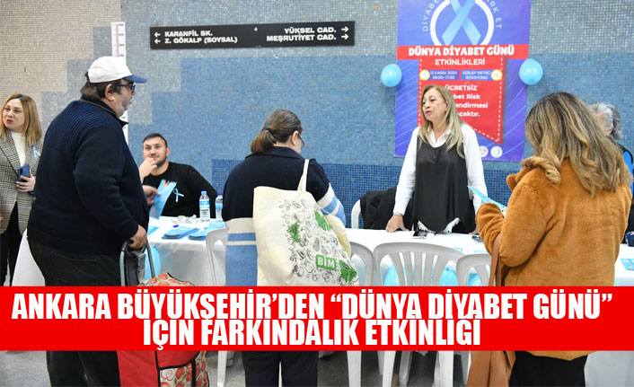 ANKARA BÜYÜKŞEHİR’DEN “DÜNYA DİYABET GÜNÜ” İÇİN FARKINDALIK ETKİNLİĞİ