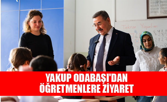 YAKUP ODABAŞI'DAN ÖĞRETMENLERE ZİYARET