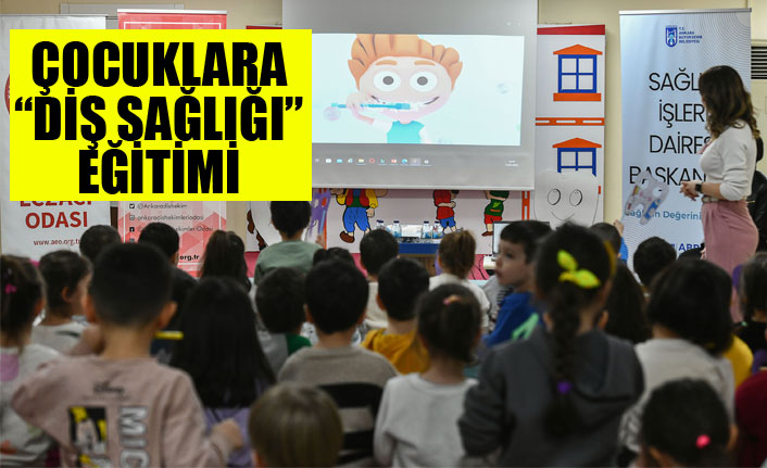 BÜYÜKŞEHİR’DEN ÇOCUKLARA “DİŞ SAĞLIĞI” EĞİTİMİ