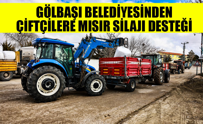 GÖLBAŞI BELEDİYESİNDEN ÇİFTÇİLERE MISIR SİLAJI DESTEĞİ