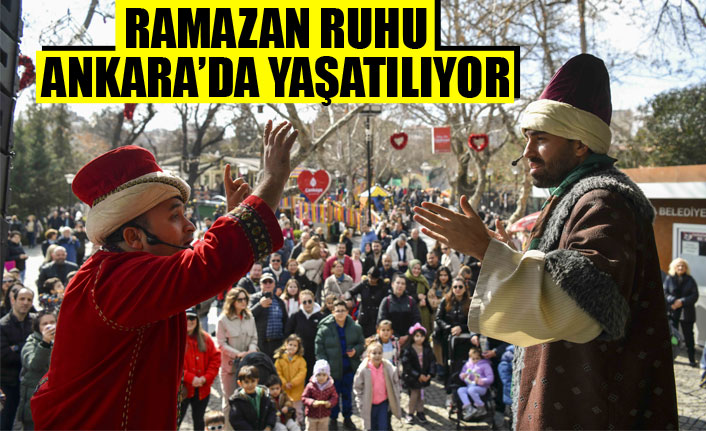 ANKARA BÜYÜKŞEHİR’DEN RAMAZAN AYINA ÖZEL ŞENLİKLER