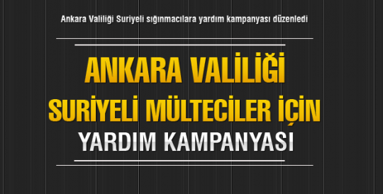 Ankara Valiliği Suriyeli sığınmacılara yardım kampanyası düzenledi.