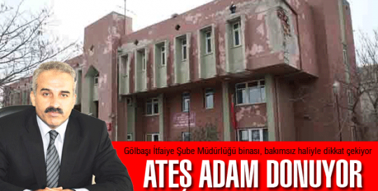 Ateş Adam donuyor