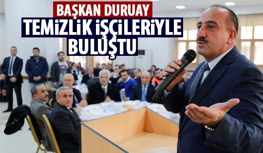 Başkan Duruay işçilerle bir araya geldi