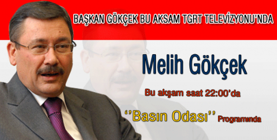 Başkan Melih Gökçek Bu Akşam TGRT Televizyonu'nda