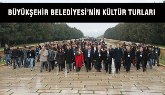 BÜYÜKŞEHİR BELEDİYESİ’NİN KÜLTÜR TURLARI