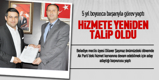 Dilaver Şaşmaz, hizmete yeniden talip oldu