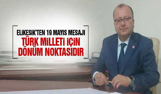 Elikesik'ten 19 Mayıs mesajı