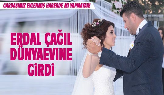 Erdal Çağıl dünyaevine girdi