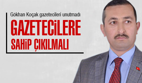 Gökhan Koçak gazetecileri unutmadı