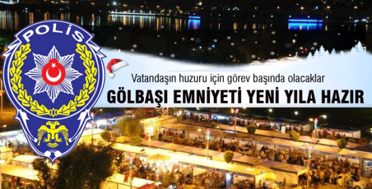 Gölbaşı Emniyeti yeni yıla hazır...