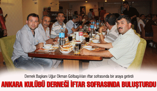 Gölbaşılılar seğmenlerin iftar sofrasında buluştu