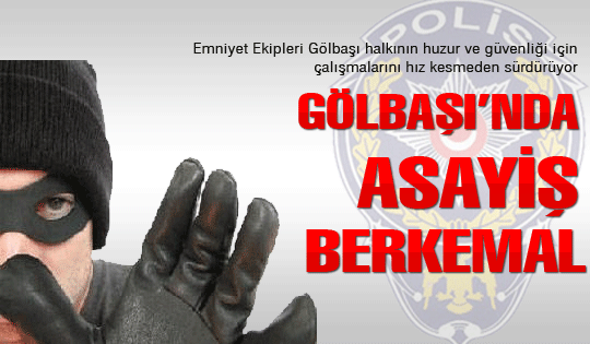 Gölbaşı'nda asayiş berkemal