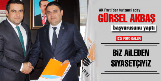 Gürsel Akbaş adaylık başvurusunu yaptı