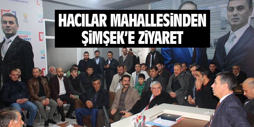 Hacılar mahallesinden Ramazan Şimşek'e ziyaret