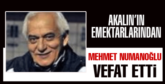 Mehmet Numanoğlu vefat etti