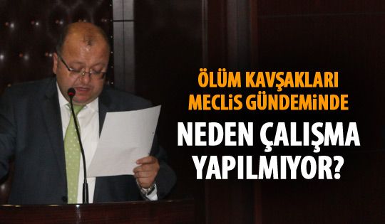 Ölüm kavşakları meclis gündeminde