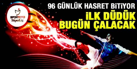 Süper Lig bugün başlıyor 