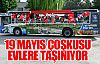 19 Mayıs çoşkusu evlere taşınıyor!