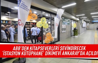 ABB'den kitapseverleri sevindirecek 'İstasyon Kütüphane' Dikimevi-Ankaray'da açıldı