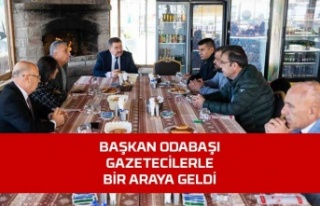 Başkan Odabaşı gazetecilerle bir araya geldi