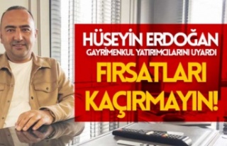 Hüseyin Erdoğan Gayimenkul'den uyarı : Fırsatları...