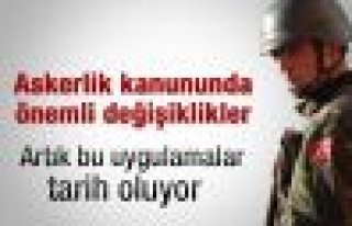 Askerlikte önemli değişiklikler