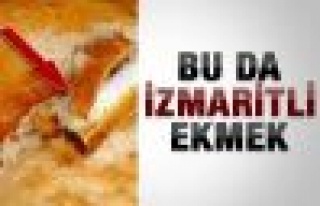 Ekmekten izmarit çıktı