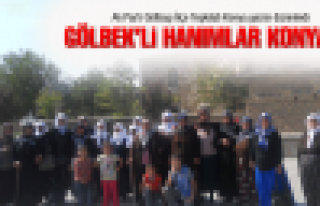 Gölbek'li hanımlar Konya'da