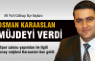 Osman Karaaslan'dan müjde...