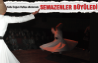 Semazenler büyüledi